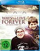 Ways to Live Forever - Die Seele stirbt nie Blu-ray
