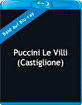 Puccini - Le Villi (Castiglione) Blu-ray