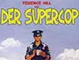 Vorbestellung: "Der Supercop" als Limited Edition mit O-Card und Booklet für 17,99 Euro Vorbestellung: "Der Supercop" als Limited Edition mit O-Card und Booklet für 17,99 Euro