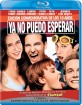 Ya No Puedo Esperar (ES Import ohne dt. Ton) Blu-ray