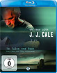 J.J. Cale - To Tulsa and Back/On Tour with J.J. Cale Blu-ray