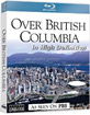 Over British Columbia (US Import ohne dt. Ton) Blu-ray