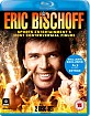 WWE: Eric Bischoff - Sports Entertainment's Most Controversial Figure (UK Import ohne dt. Ton) Blu-ray