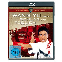 Wang-Yu-Sein-Schlag-war-toedlich-Shaw-Brothers-Special-Edition-DE.jpg Wang-Yu-Sein-Schlag-war-toedlich-Shaw-Brothers-Special-Edition-DE.jpg