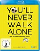 You`ll never Walk Alone - Die Geschichte eines Songs Blu-ray