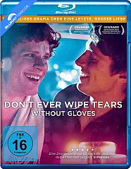 Don't Ever Wipe Tears Without Gloves Blu-ray
