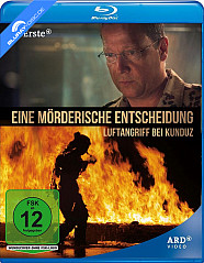 Eine mörderische Entscheidung - Luftangriff bei Kunduz Blu-ray