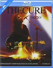 The Cure - Trilogy - Pornography Disintegration Bloodflowers - Live In Berlin Blu-ray