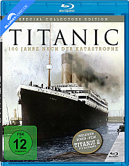 Titanic - 100 Jahre nach der Katastrophe (Special Collector's Edition) (Neuauflage) Blu-ray