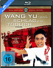 Wang Yu - Sein Schlag war tödlich (Shaw Brothers Special Edition) Blu-ray