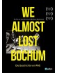 We Almost Lost Bochum - Die Geschichte von RAG Blu-ray