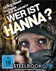 Wer ist Hanna? - Steelbook (Neuauflage)