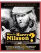 Who Is Harry Nilsson (And Why Is Everybody Talkin' About Him?) Blu-ray