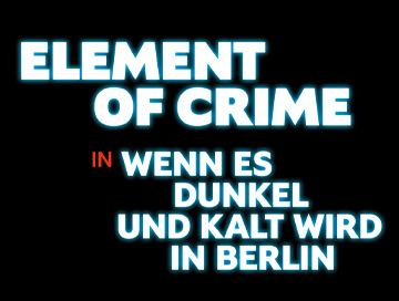 Element_of_Crime_in_Wenn_es_dunkel_und_kalt_wird_in_Berlin_News.jpg