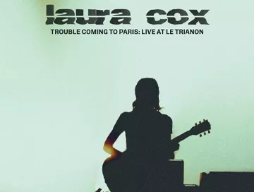Laura_Cox_Trouble_Coming_To_Paris_Live_at_le_Trianon_News.webp