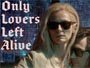 Only-Lovers-Left-Alive-News.webp Only-Lovers-Left-Alive-News.webp