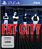 Fat City (PSN)