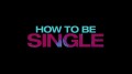 How to Be Single - Welcome to the Party