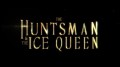The Huntsman & the Ice Queen (2016) The Huntsman & the Ice Queen (2016)
