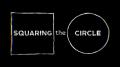 Squaring the Circle (OmU)