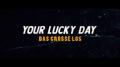 Your Lucky Day - Das grosse Los