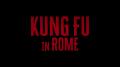 Kung Fu in Rome