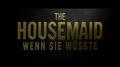 The Housemaid - Wenn sie wüsste