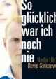 So glücklich war ich noch nie