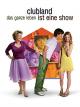 Clubland - Das ganze Leben ist eine Show
