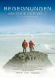Begegnungen am Ende der Welt