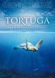 TORTUGA - Die unglaubliche Reise der Meeresschildkröte