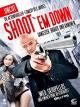 Shoot 'em Down - GangsterBräute und Kanonen