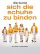 Die Kunst sich die Schuhe zu binden [dt./OV]