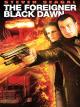 The Foreigner - Black Dawn