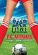 FC Venus - Fußball ist Frauensache