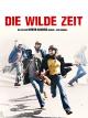 Die wilde Zeit [dt./OV]