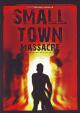 Blutige Schreie - Small Town Massacre