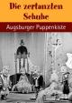 Die zertanzten Schuhe - mit der Augsburger Puppenkiste