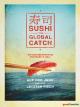 Sushi - The Global Catch