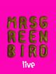 Mrs. Greenbird - Live