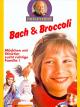 Bach und Broccoli