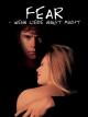 Fear - Wenn Liebe Angst Macht