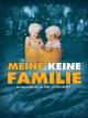 Meine keine Familie