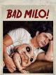 Bad Milo!