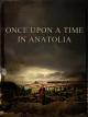 Once Upon A Time In Anatolia