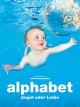Alphabet: Angst oder Liebe (2013)