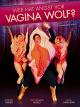 Wer hat Angst vor Vagina Wolf? (Mit Untertiteln)