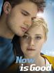 Now Is Good