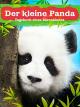 Der kleine Panda - Tagebuch eines Bärenkindes