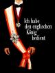 Ich habe den englischen König bedient